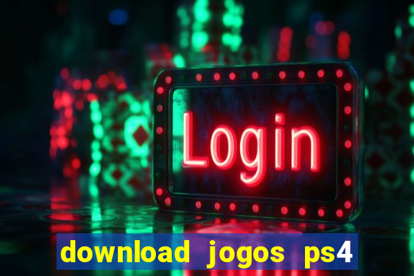 download jogos ps4 pkg pt br